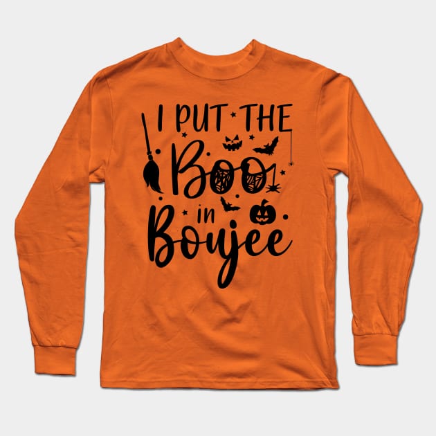 I put the BOO in Boujee | Halloween Vibes Long Sleeve T-Shirt by Bowtique Knick & Knacks